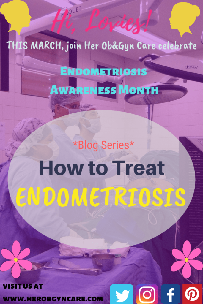 How To Treat Endometriosis Her Obandgyn Care